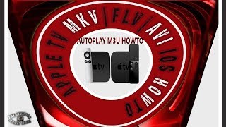 Apple TV 2/3/4 HowTo Watch M3U Autoplay MKV/AVI Video Links. Unlimited Shows W/ IOS App &amp; NAS &amp; 4G