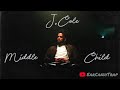 J. Cole - Middle Child (Explicit)(Audio)