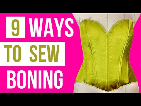 9 WAYS TO SEW IN BONING FOR CORSETS OR BUSTIERS