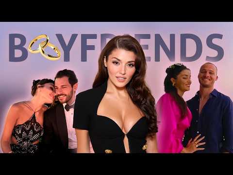 Hande Erçel’s Boyfriends | From Actor to Billionaire  | Rumors and reality