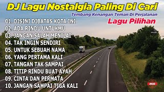 Download lagu DJ LAGU NOSTALGIA PALING DI CARI LAGU KENANGAN TEMAN PERJALANAN DISINI DIBATAS KOTA LAGU PILIHAN mp3 Download lagu DJ LAGU NOSTALGIA PALING DI CARI LAGU KENANGAN TEMAN PERJALANAN DISINI DIBATAS KOTA LAGU PILIHAN mp3