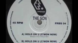 SPEED GARAGE - THE SON - HOLD ON U [C'mon Now] - (Bass 4 Yo' Face Mix)
