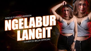 Download lagu DJ NGELABUR LANGIT - NEW VERSION REMIX FUNKOT 2023  BY DJ BILLA mp3