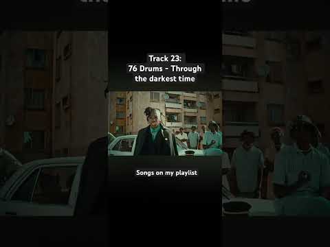 Track 23: Through the darkest time - 76 Drums ft Triiga Ace | songs on my playlist