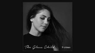 9 Crimes -  The Glass Child (from &#39;Songs That Shaped Me&#39;) || Damien Rice