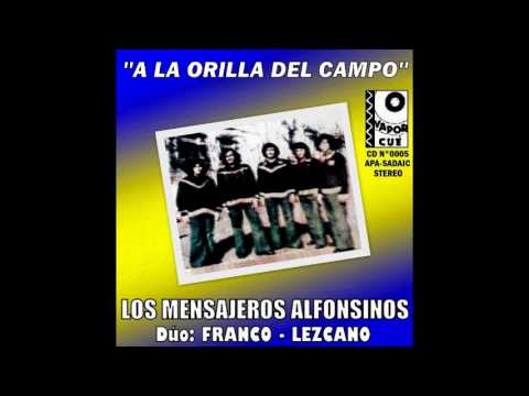 A LA ORILLA DEL CAMPO - LOS MENSAJEROS ALFONSINOS - DÚO:FRANCO-LEZCANO - Discos Vapor Kue