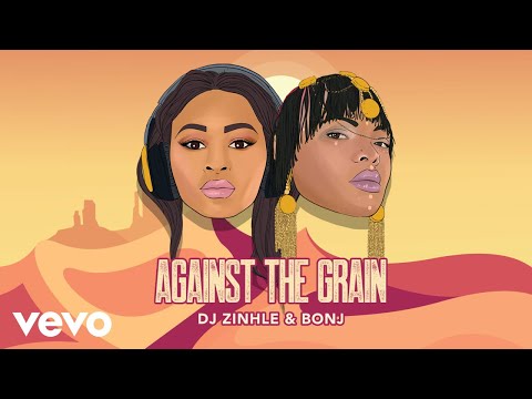 Bonj, DJ Zinhle - Against The Grain (Audio)