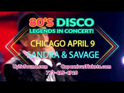 Sandra & Savage /  80s Disco Legends in Chicago Concert!