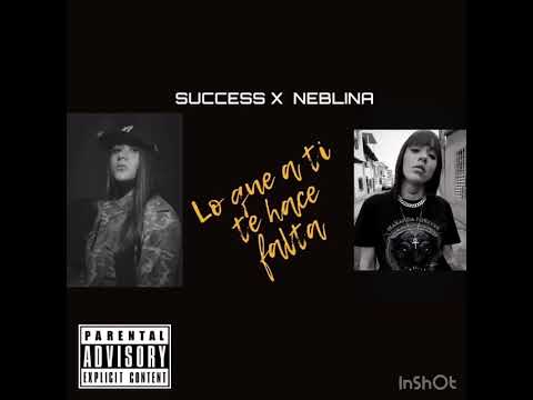 Success x Neblinna MC (Lo que a ti te hace falta).