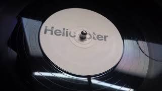 Helicopter ‎- What Do You Say? (Original Mix)