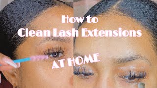 HOW TO CLEAN LASH EXTENSIONS AT HOME