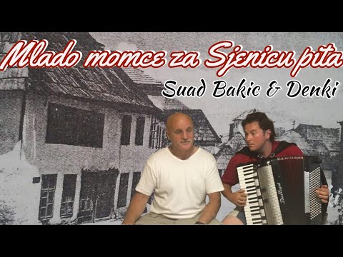 Mlado momce za Sjenicu pita - Suad Bakic i Denis Pecanin