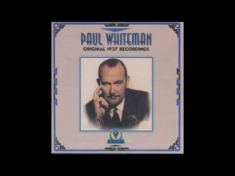 PAUL WHITEMAN – ORIGINAL 1927 RECORDINGS (1999)(FULL ALBUM)
