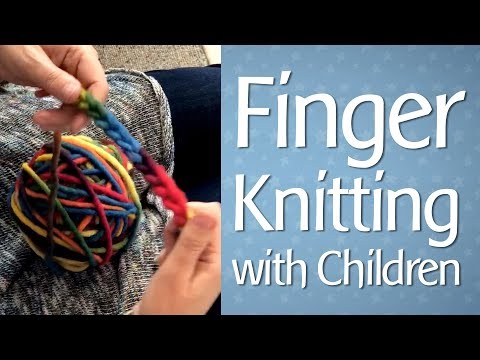 Finger Knitting with Children
