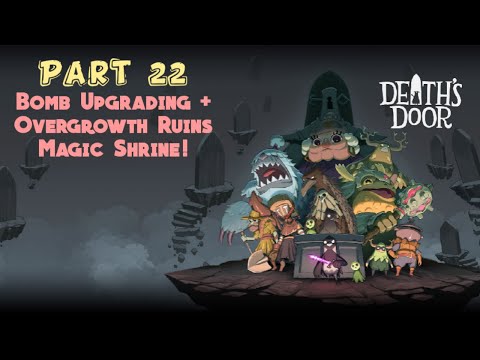 Death's Door - Part 22 [Bomb Upgrading + Overgrown Ruins Magic Shrine!]