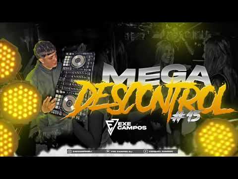 MEGA DESCONTROL #15 - Exe Campos - ( Brasilero - Perreo Funk - Cumbias - Guarachas )