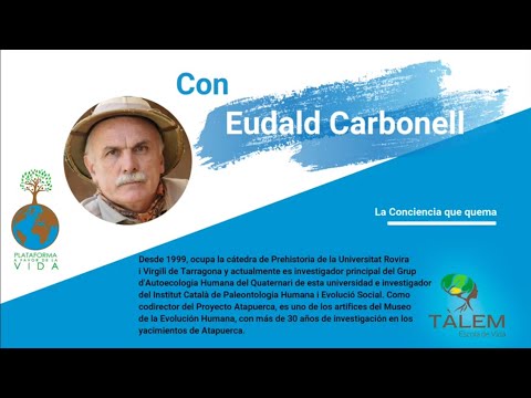 Eudald Carbonell: La Conciencia que quema