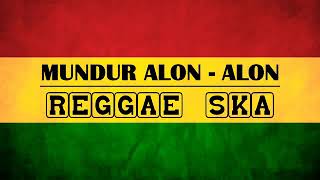 Download lagu Mundur Alon - Alon _ Lagu cover dangdut koplo akustik reggae ska indonesia malaysia terbaru 2019 mp3