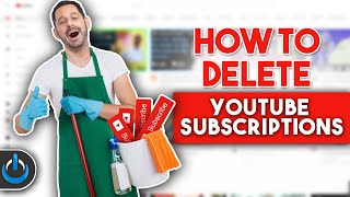 How to DELETE YouTube Subscriptions QUICKLY!