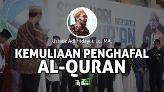 Download lagu The glory of memorizing the Quran - Ustadz Adi Hidayat mp3
