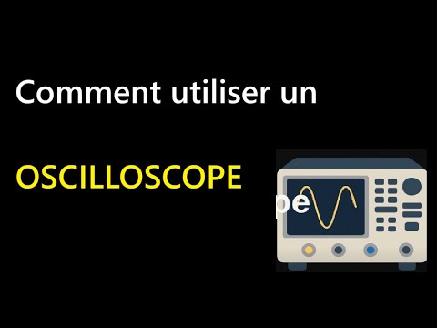Utiliser un OSCILLOSCOPE