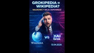 Grokipedia vs Wikipedia — wynik badania zaskoczył wszystkich 🔥