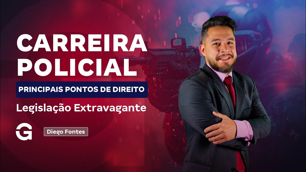 Carreira Policial: Aulão de Legislação Extravagante com Diego Fontes