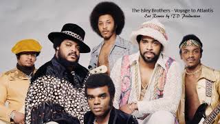 The Isley Brothers - Voyage to Atlantis, TD Ext Remix