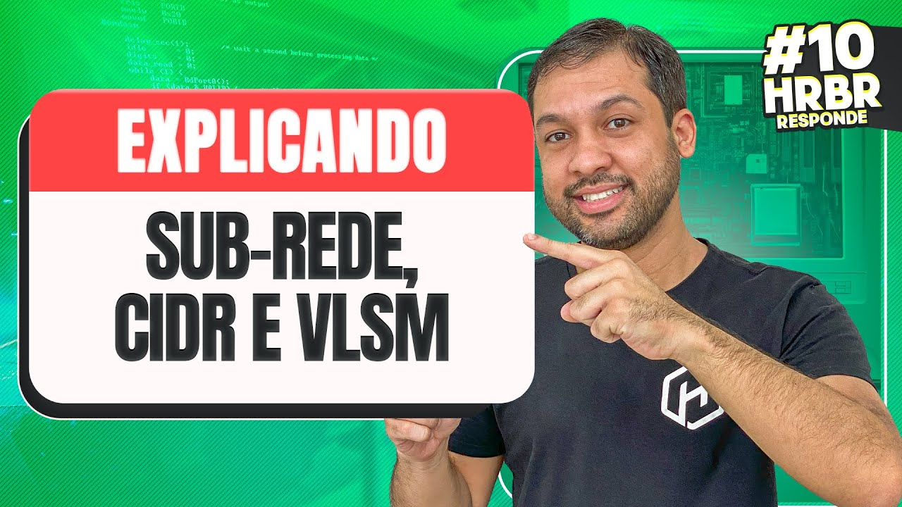 Endereçamento IP, Sub-Rede, CIDR e VLSM @HardwareRedesBrasil #hrbrresponde10