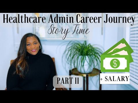 PART 2:  HEALTHCARE ADMIN CAREER & EDUCATION JOURNEY + SALARIES | STORYTIME |