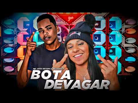 MC JOÃO DETONA E MC DANNY - BOTA DEVAGAR SOCA DEVAGAR COM CARINHO PA NÃO MACHUCAR ELE FEZ UM CONVITE