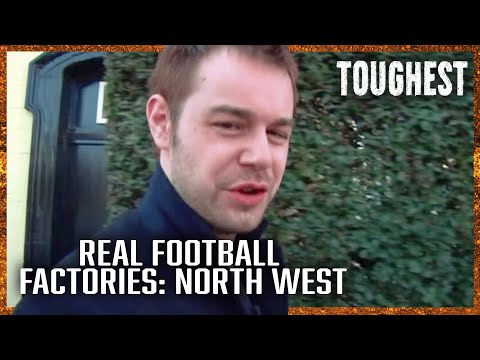 Danny Dyer’s Real Football Factories: North West | Manchester Firms | FULL DOCUMENTARY | Toughest