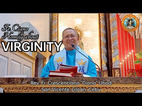 Fr. Ciano Homily about VIRGINITY - 12/18/2022