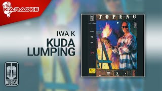 Download lagu Iwa K - Kuda Lumping ( Karaoke Video) mp3