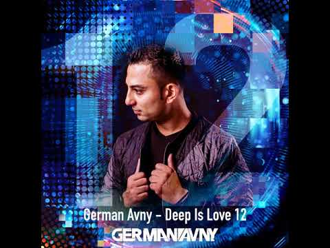 German Avny - Deep Is Love #12 [Best Of Deep House Music Mix Set 2018]