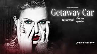 Vietsub - Lyrics || Getaway Car - Taylor Swift (Retouch)