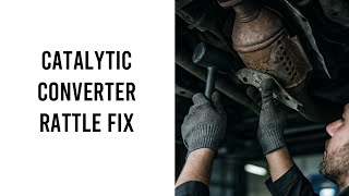 Catalytic Converter Rattle Fix
