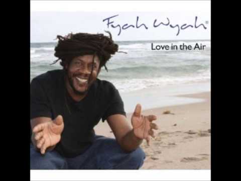 Love in the Air - Fyah Wyah