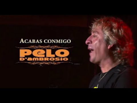 Acabas conmigo - Pelo D'Ambrosio | En vivo