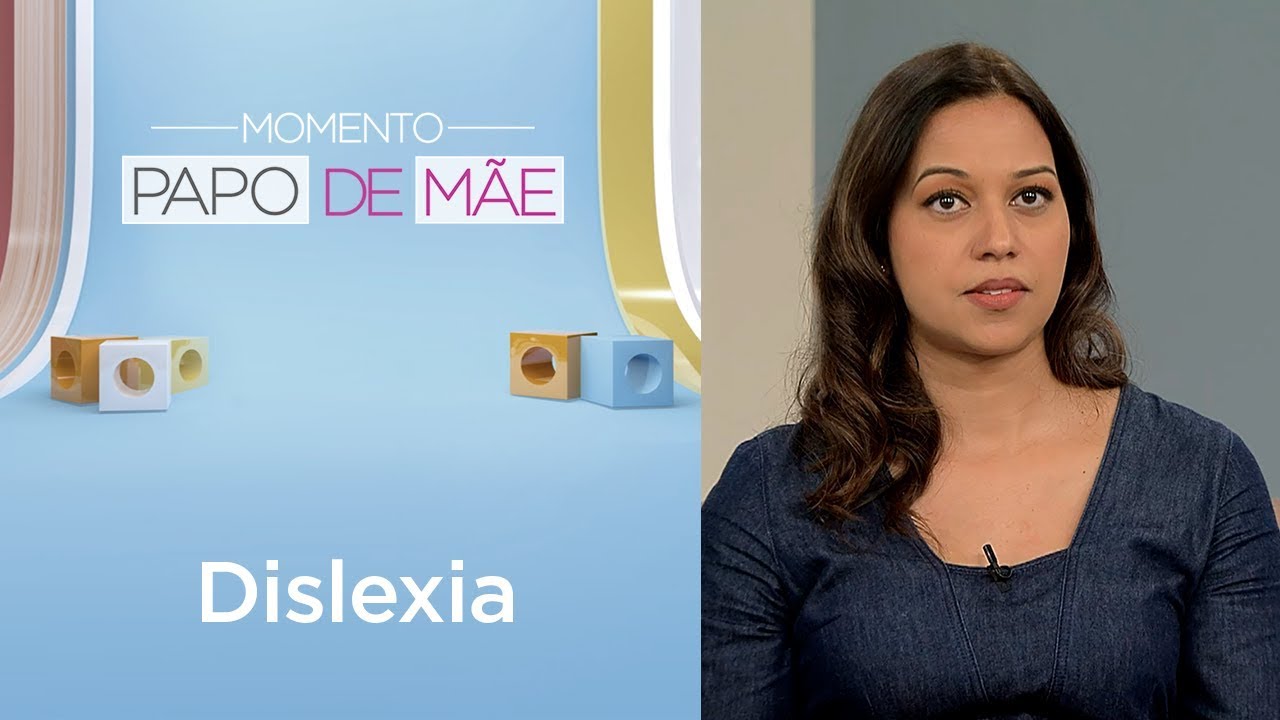 O que é a dislexia e como é feito o diagnóstico? | Momento Papo de Mãe
