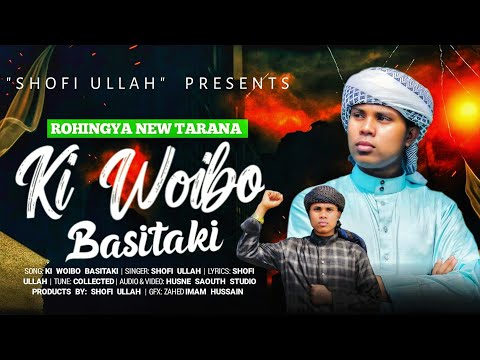 Ki woibo Basitaki | Singer Shofi | Rohingya Tarana - 2025