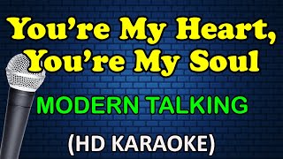 YOU&#39;RE MY HEART YOU&#39;RE MY SOUL - Modern Talking (HD Karaoke)