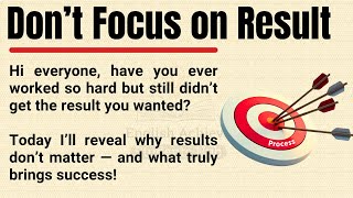 Focus on the Process, Not the Result 🚀 || Student Motivation to Achieve Success || Graded Reader ✅