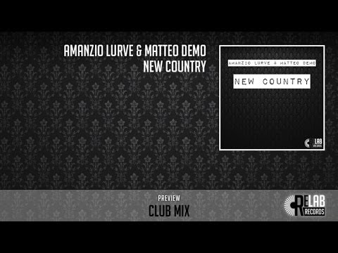 Amanzio Lurve, Matteo Demo - New Country (Club Mix)  [Official Preview]