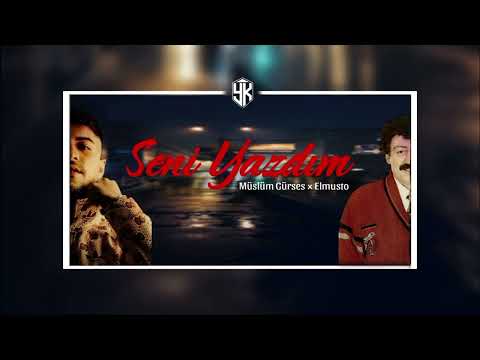 ELMUSTO X MÜSLÜM GÜRSES - SENİ YAZDIM
