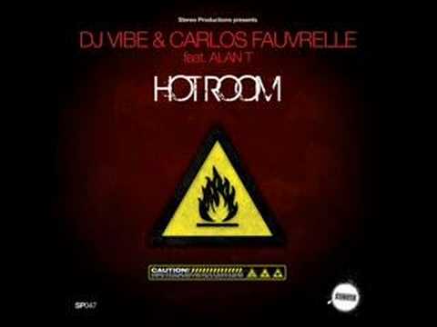 Dj Vibe & Carlos Fauvrelle - Hot Room (Original Mix) HQ
