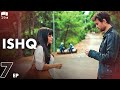 ISHQ - Episode 7 | Turkish Drama | Hazal Kaya, Hakan Kurtaş | Urdu Dubbing | RD1Y