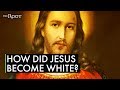 How Jesus Became Widely Accepted as Being White | Unpack That