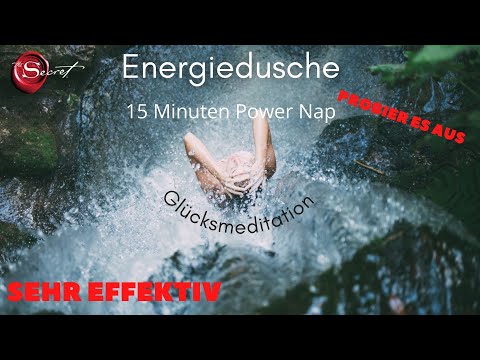 Energiedusche   15 Min Power Nap Glücks Meditation