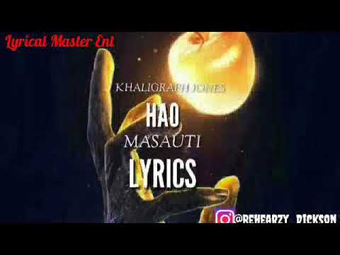 KHALIGRAPH JONES ft MASAUTI - HAO.....(OFFICIAL LYRICAL VIDEO)....P......(360P)